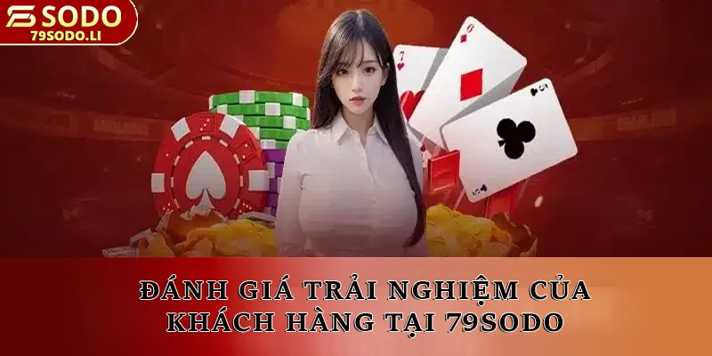 Đánh giá trải nghiệm của khách hàng tại 79SODO