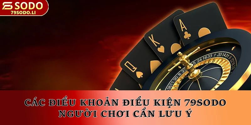 Các điều khoản điều kiện mà quý vị cần lưu ý