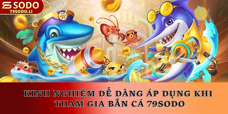 Kinh nghiệm dễ dàng áp dụng khi tham gia săn cá ăn điểm