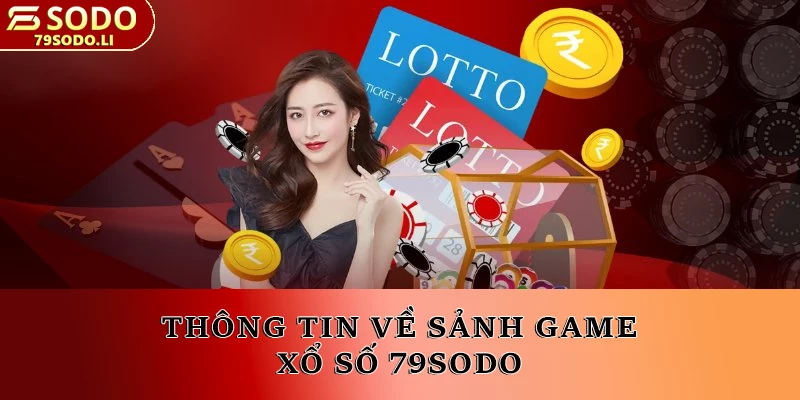 Thông tin về sảnh game xổ số 79SODO